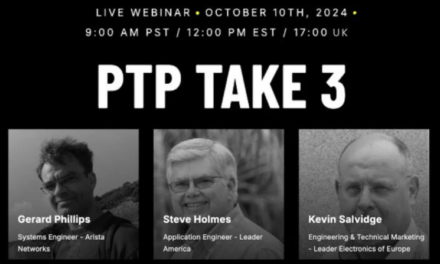 PTP Experts Return for ‘PTP Take 3’ Webinar: Industry Leaders Address SMPTE 2110 and PTP Deployments